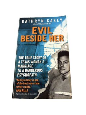 Evil Beside Her By Kathryn Casey True Crime Paperback Harper 2008 USA Edition